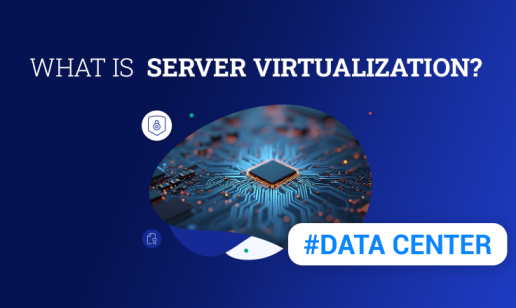 What Is Server Virtualization & Why Use It